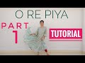 O Re Piya Tutorial Part 1 |Aja Nachle| Bollywood | Step by Step dance on O Re Piya | Kathak Tutorial