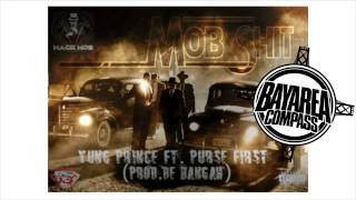 Yung Prince ft. Purse First - Mob Sh*t [BayAreaCompass] @mackmob_yp @mob_daily @debangah
