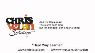 Hard Way Learner - Chris Velan