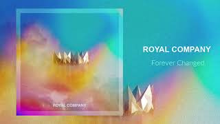 Royal Company - &quot;Forever Changed&quot;