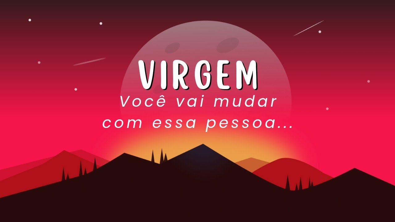 ♍ VIRGEM 💥 VOCÊ VAI MUDAR COM ESSA PESSOA 🐍