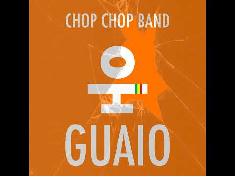 Chop Chop Band - Guaio