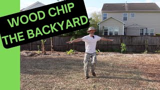 The End Is Near: Wood Chips Covering the Back Yard