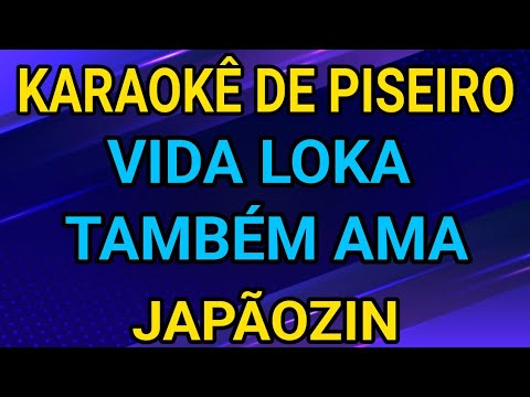 KARAOKÊ - VIDA LOKA TAMBÉM AMA - JAPÃOZIN