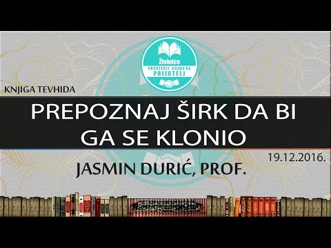 PREPOZNAJ ŠIRK DA BI GA SE KLONIO - Jasmin Durić, prof