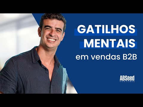Aprenda a usar GATILHOS MENTAIS em vendas B2B