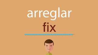 Cómo se dice arreglar en inglés