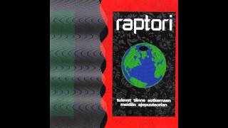 Raptori - Tulevat tänne sotkemaan meidän ajopuuteorian