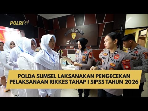 POLDA SUMSEL LAKSANAKAN PENGECEKAN PELAKSANAAN RIKKES TAHAP I SIPSS TAHUN 2026