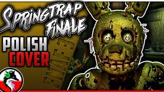 ♫ &quot;Springtrap Finale&quot; by Groundbreaking ►Polish Cover by Skipper PL