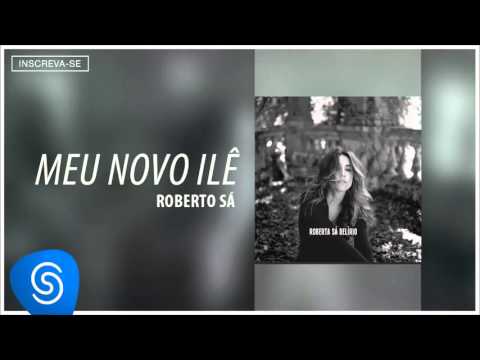 Roberta Sá - Meu Novo Ilê (Álbum Delírio) [Áudio Oficial]