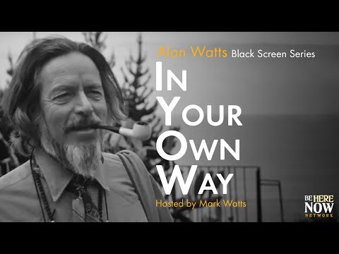 Alan Watts: In Your Own Way – Being in the Way Podcast Ep. 3 (Black Screen Series)