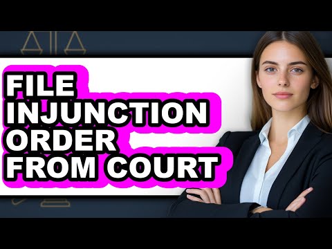 How to File an Injunction Order from Court - Easy Guide