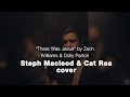 There Was Jesus By Zach Williams Dolly Parton Cover Steph Macleod Cat Rea