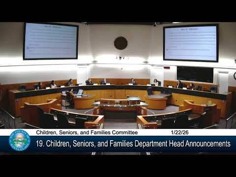 County of Santa Clara Children, Seniors, and Families Committee Meeting January 22, 2026 1:30 p.m.