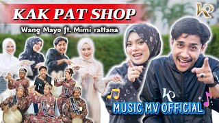 Download lagu KAK PAT SHOP - WANG MAYO & MIMI RATTANA |MUSIC MV   mp3