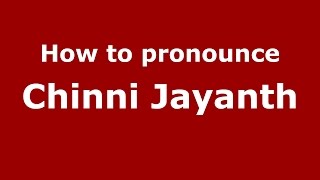How to pronounce Chinni Jayanth