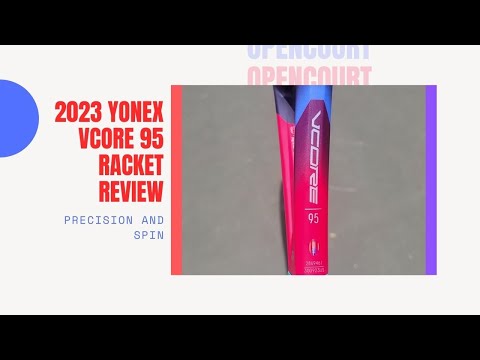 Precision and Spin - 2023 Yonex Vcore 95 Racket Review