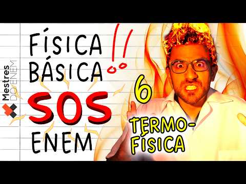 🔥 TUDO SOBRE CALOR, DILATAÇÃO, ENTROPIA E TERMODINÂMICA - Física Mestres do ENEM
