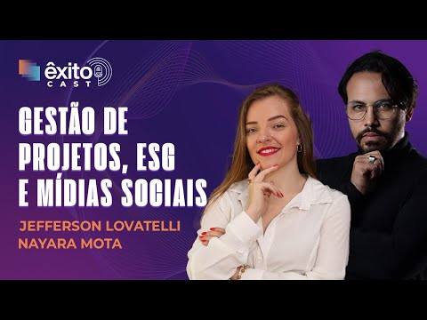 ÊXITOCAST | Quem está faltando? Gestão de projetos, ESG e mídias sociais