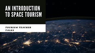 An introduction to space tourism