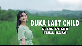 Download lagu DJ DUKA LAST CHILD SLOW REMIX FULL BASS mp3 Download lagu DJ DUKA LAST CHILD SLOW REMIX FULL BASS mp3