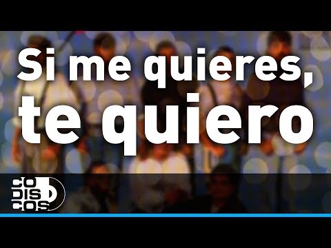 Si Me Quieres, Te Quiero, Los Diablitos - Audio