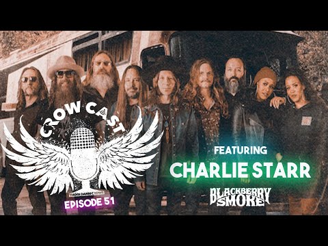 CrowCast #51 - Featuring CHARLIE STARR (BLACKBERRY SMOKE)