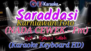 Download lagu SARADDASI - KURNIAWAN TOTO (NADA CEWE - NADA DASAR Fm) KARAOKE NO VOCAL | KARAOKE KEYBOARD HD mp3 Download lagu SARADDASI - KURNIAWAN TOTO (NADA CEWE - NADA DASAR Fm) KARAOKE NO VOCAL | KARAOKE KEYBOARD HD mp3