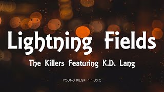 The Killers - Lightning Fields (Lyrics) [Featuring K.D. Lang] - Imploding The Mirage (2020)