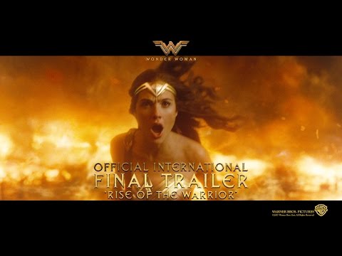Wonder Woman [Official International FINAL Trailer - Rise Of The Warrior in HD (1080p)] w/Bumper