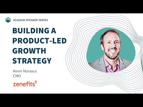 Building A Product-Led Growth Strategy l Acadian Speaker Series