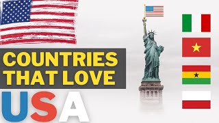 Top 11 Countries That Love The USA The Most🇺🇸