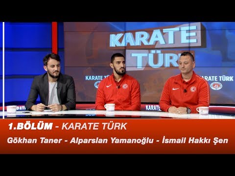 Alparslan Yamanoğlu - İsmail Hakkı Şen - Gökhan Taner - 1.BÖLÜM - Karate Türk - Sportstv