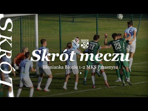Skrót meczu | Błonianka Błonie 1-2 MKS Przasnysz | Decathlon 4. Liga | 27.08.2025