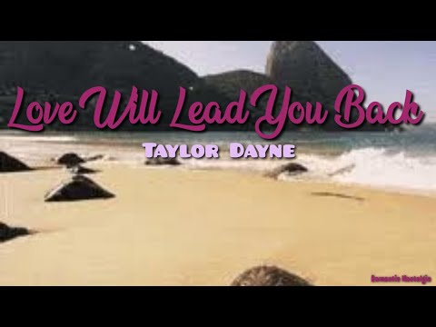 Love Will Lead You Back  - Taylor Dayne(Lyrics)