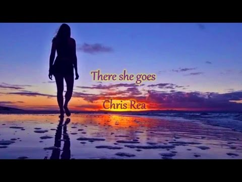 Chris Rea - There She Goes (Lyrics)