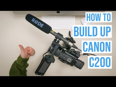 How To: Build Up Your Canon C200 from Hireacamera