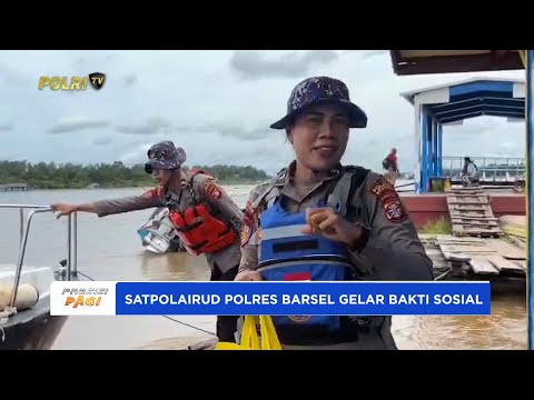 SATPOLAIRUD POLRES BARSEL MENGGELAR BAKTI SOSIAL BAGI WARGA YANG TINGGAL DI BANTARAN SUNGAI