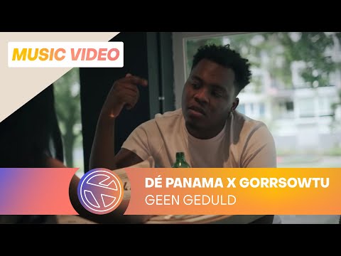 DÉ PANAMA FT. GORRSOWTU - GEEN GEDULD (PROD. CARMEL DAVID)