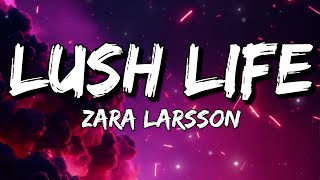 Download lagu Zara Larsson - Lush Life (Lyrics) mp3