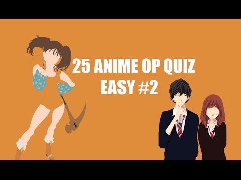 GUESS THE ANIME OP QUIZ #2 [EASY 25]