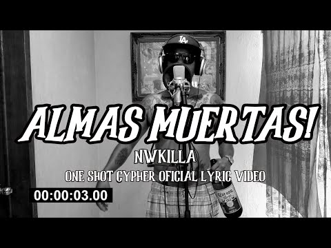CYPHER ONE SHOT//ALMAS MUERTAS X NWKILLA OFICIAL LIRYC VÍDEO