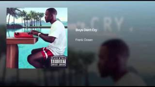 Frank Ocean - Boys Don&#39;t Cry