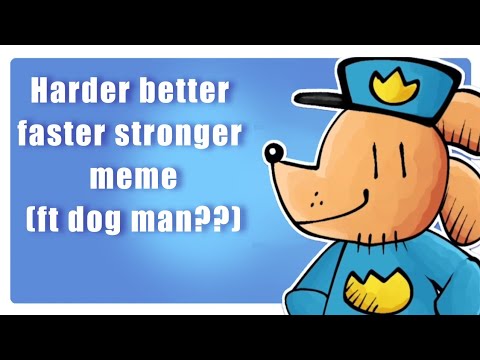 Harder better faster stronger meme|ft dog man