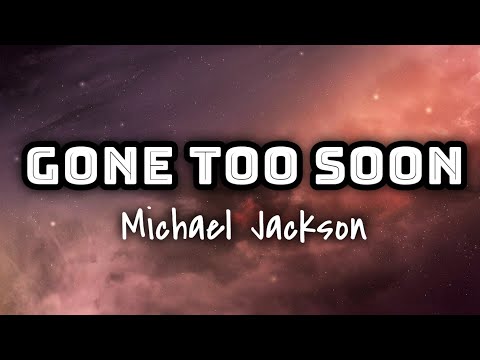 Michael Jackson - Gone Too Soon (Lyrics)