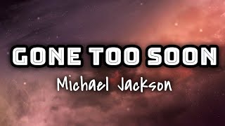 Michael Jackson - Gone Too Soon (Lyrics)
