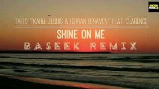 Download lagu Taito Tikaro, J.Louis & Ferran Benavent feat. Clarence - Shine On Me REMIX CONTEST WINNER mp3 Download lagu Taito Tikaro, J.Louis & Ferran Benavent feat. Clarence - Shine On Me REMIX CONTEST WINNER mp3