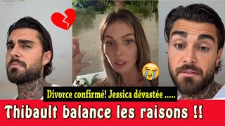 💔😢 THIBAULT GARCIA BALANCE LES RAISONS DU DIVORCE! IL QUITTE LA MAISON POUR LAISSE JESS & LES PETITS