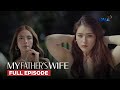 My Father S Wife Summer Talbugan Ng Asawa At Ng Kabit Full Episode 60 August 30 2025